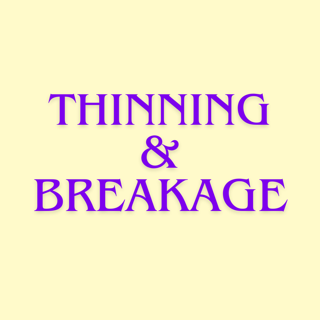 Thinning & Breakage
